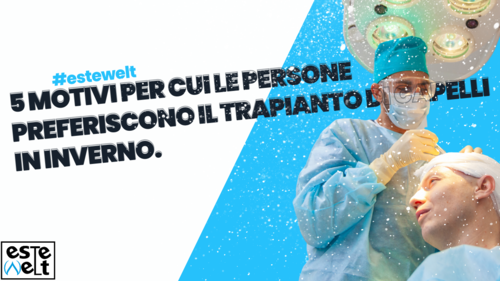 5 motivi per cui le persone preferiscono il trapianto di capelli in inverno.