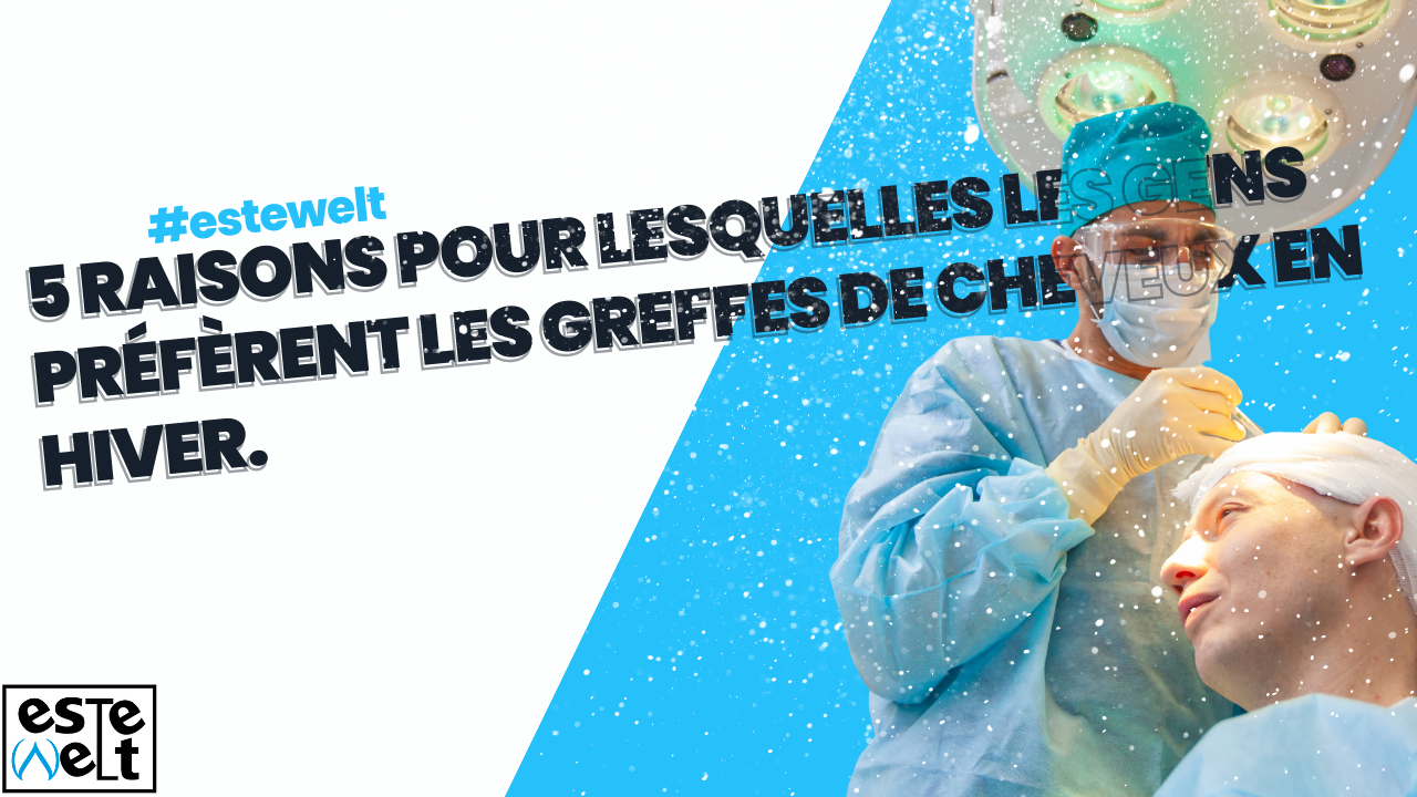 5 raisons pour lesquelles les gens préfèrent les greffes de cheveux en hiver.