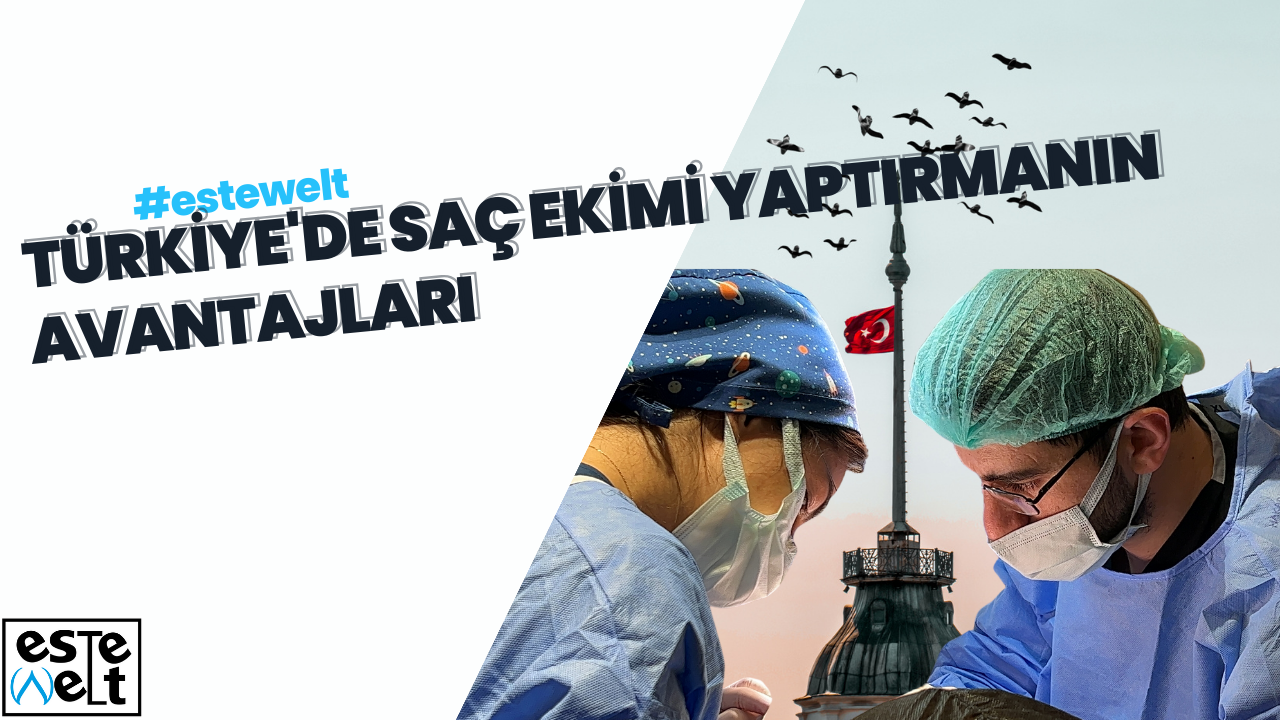 Türkiye'de saç ekimi yaptırmanın avantajları