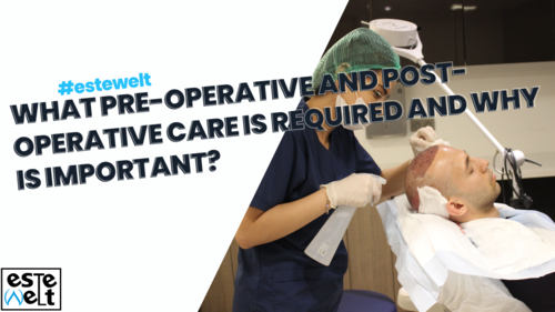 What pre-operatIve and post-operatIve care Is requIred and why Is Important?